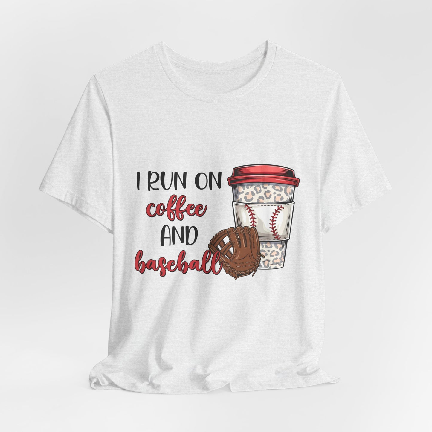 Baseball & Coffee T-Shirt - "I Run On Coffee and Baseball" Graphic Tee