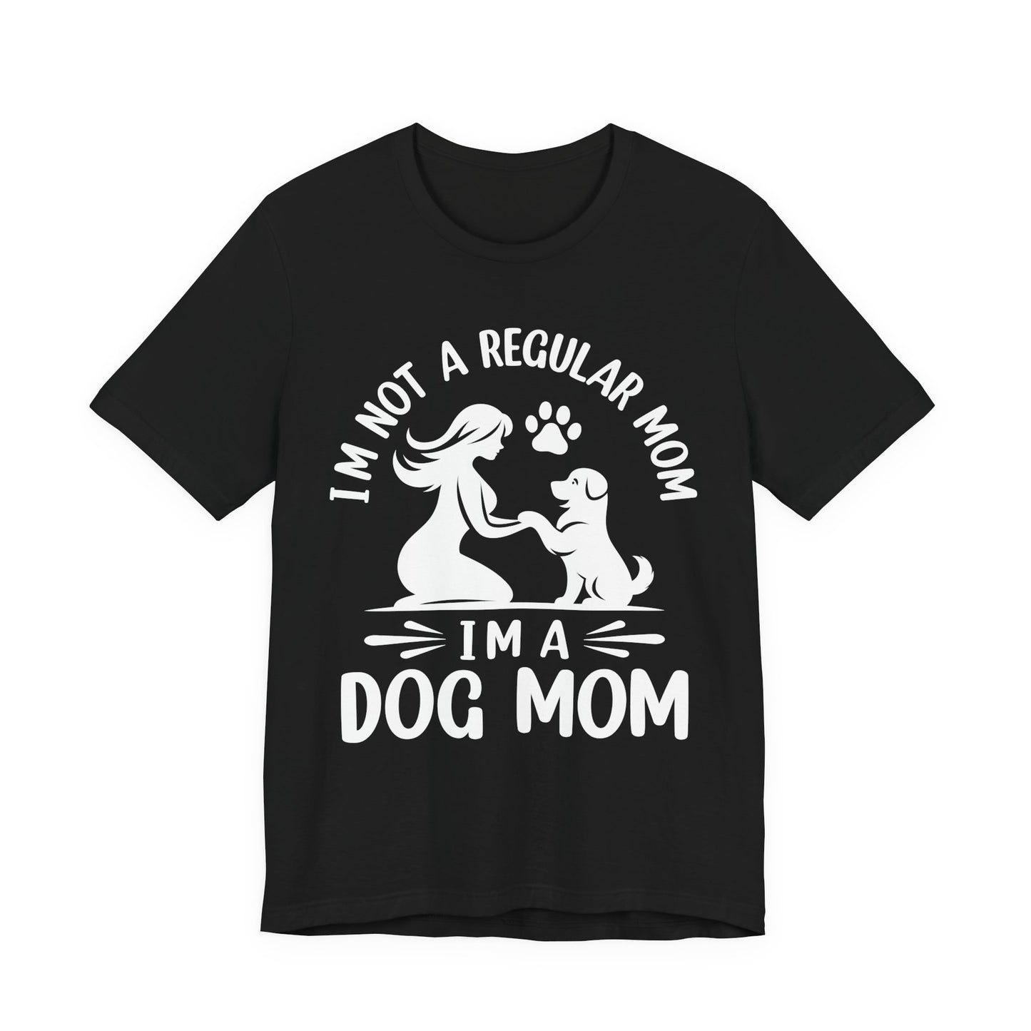 Dog Mom T-Shirt — "I'm Not a Regular Mom, I'm a Dog Mom" Cute Paw Print Tee