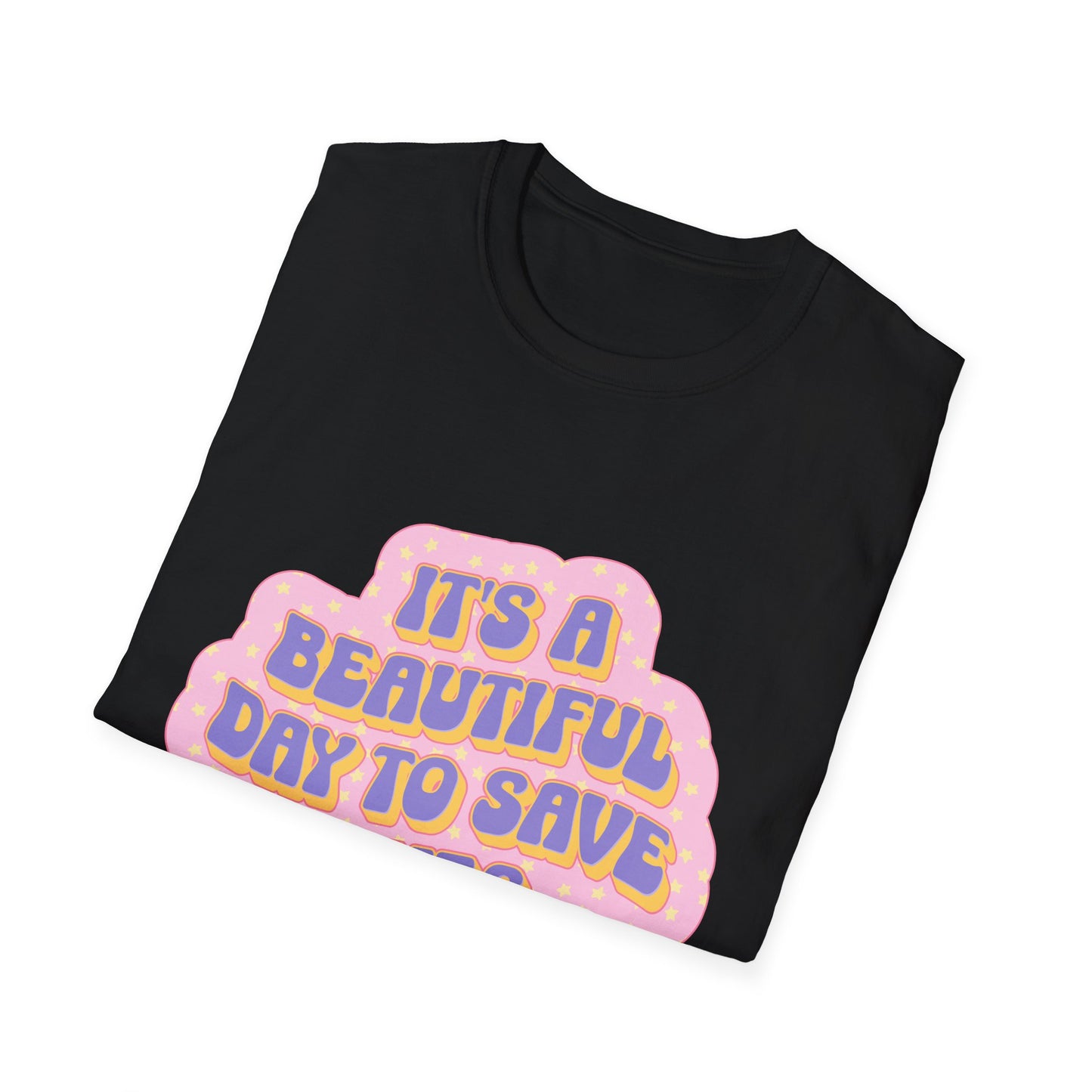 It's a Beautiful Day to Save Lives T-Shirt
