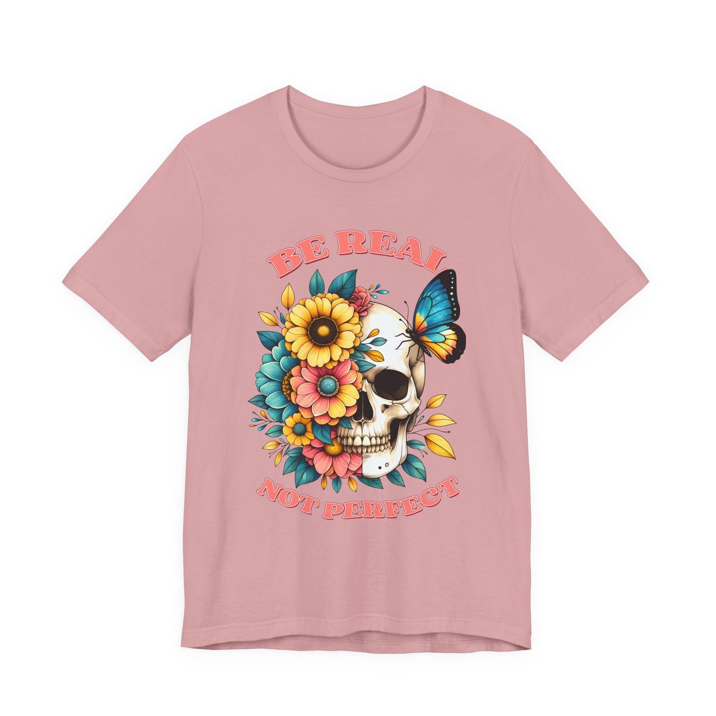 Be Real Not Perfect Skull Tee — Floral Skull & Butterfly Graphic T-Shirt