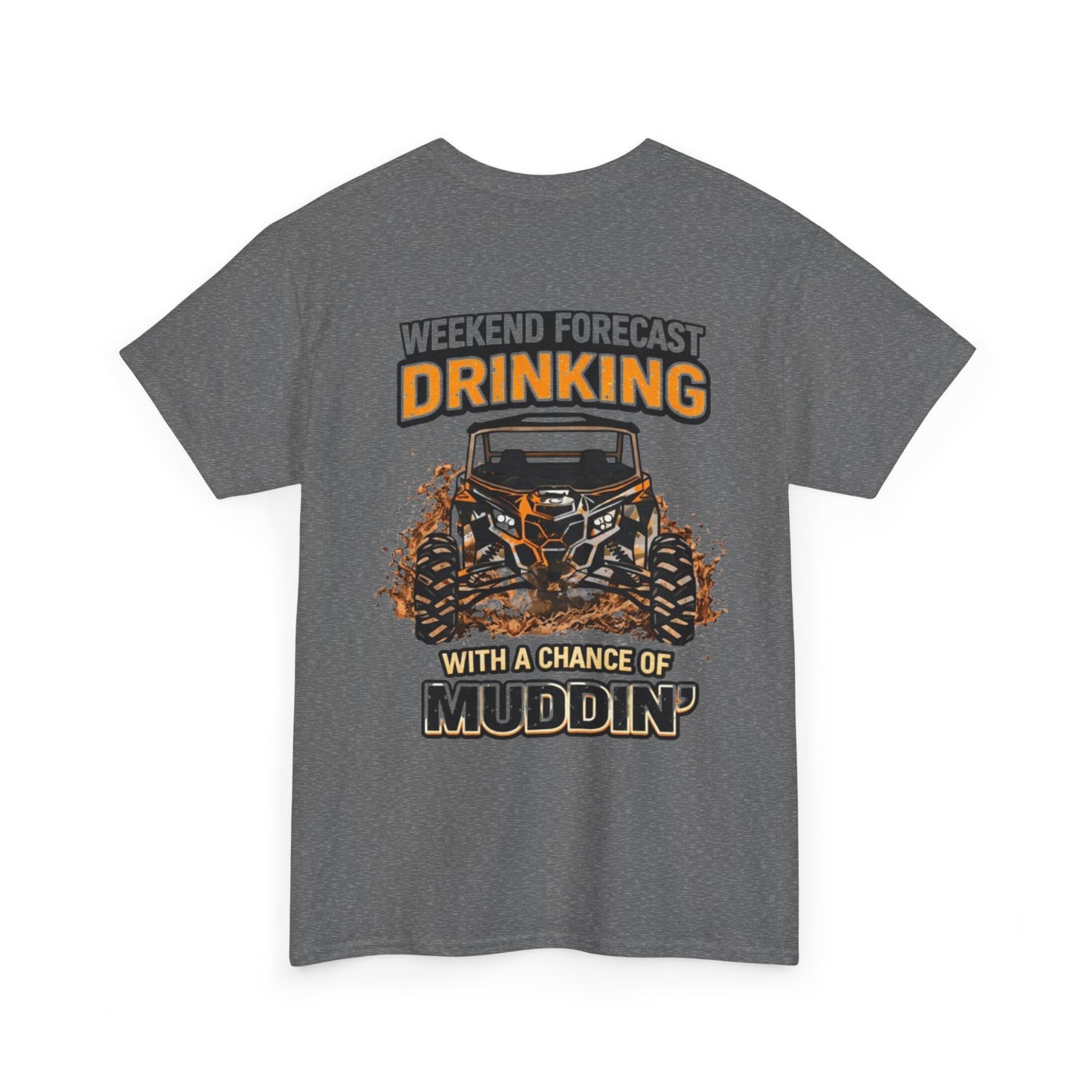 Muddin' Weekend Tee — “Weekend Forecast: Drinking with a Chance of Muddin'” Off‑Road T-Shirt