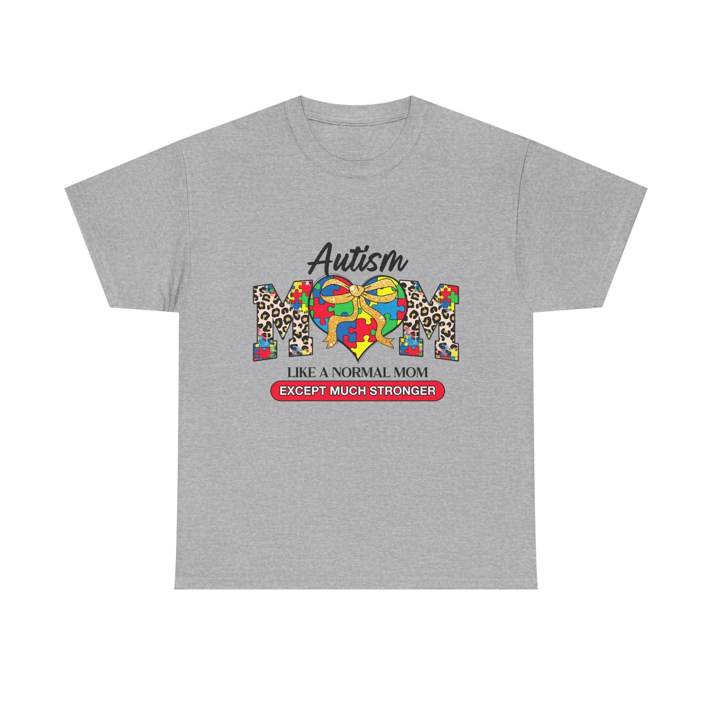 Autism Mom T-Shirt — "Like a Normal Mom Except Much Stronger" Support Tee