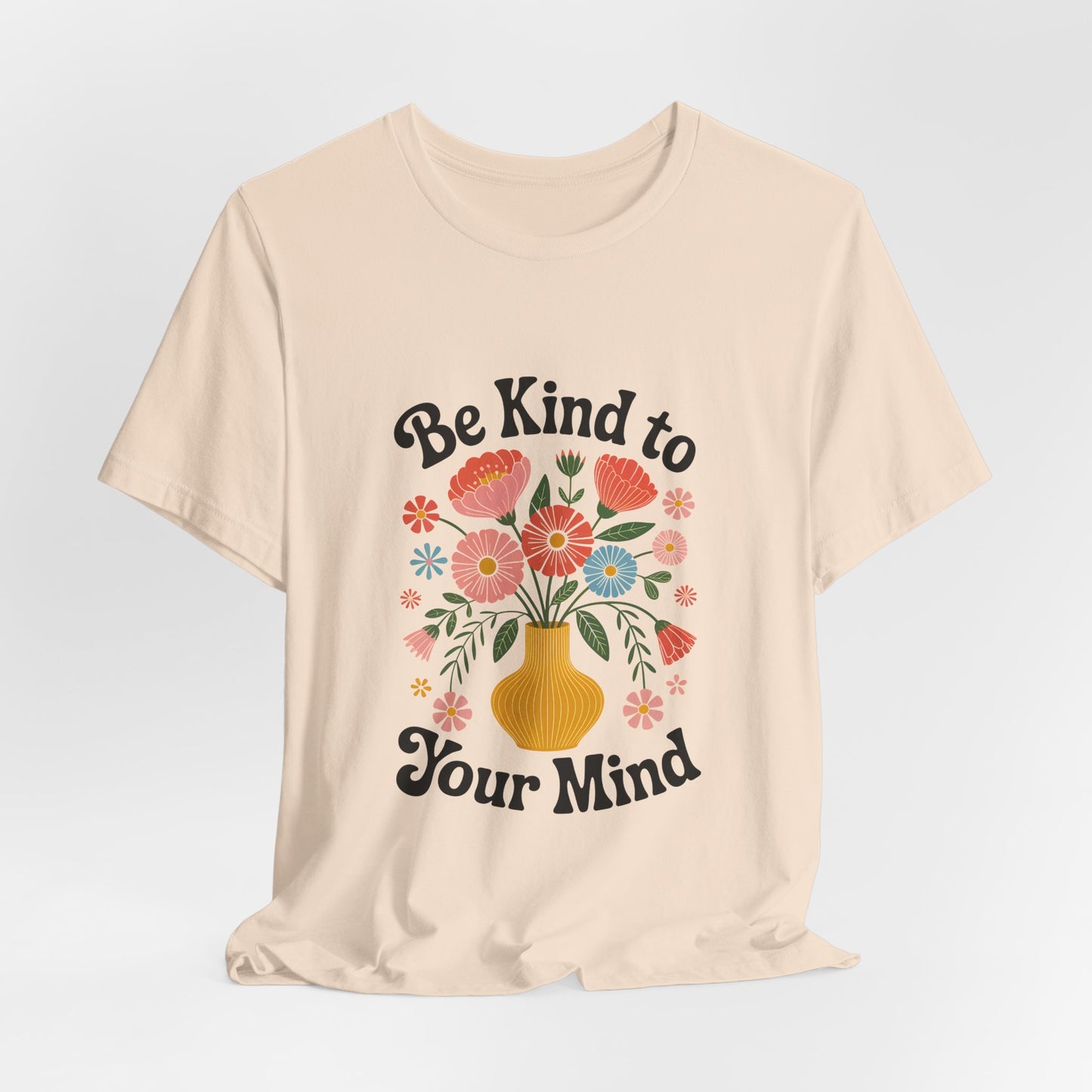 Be Kind to Your Mind Floral Tee