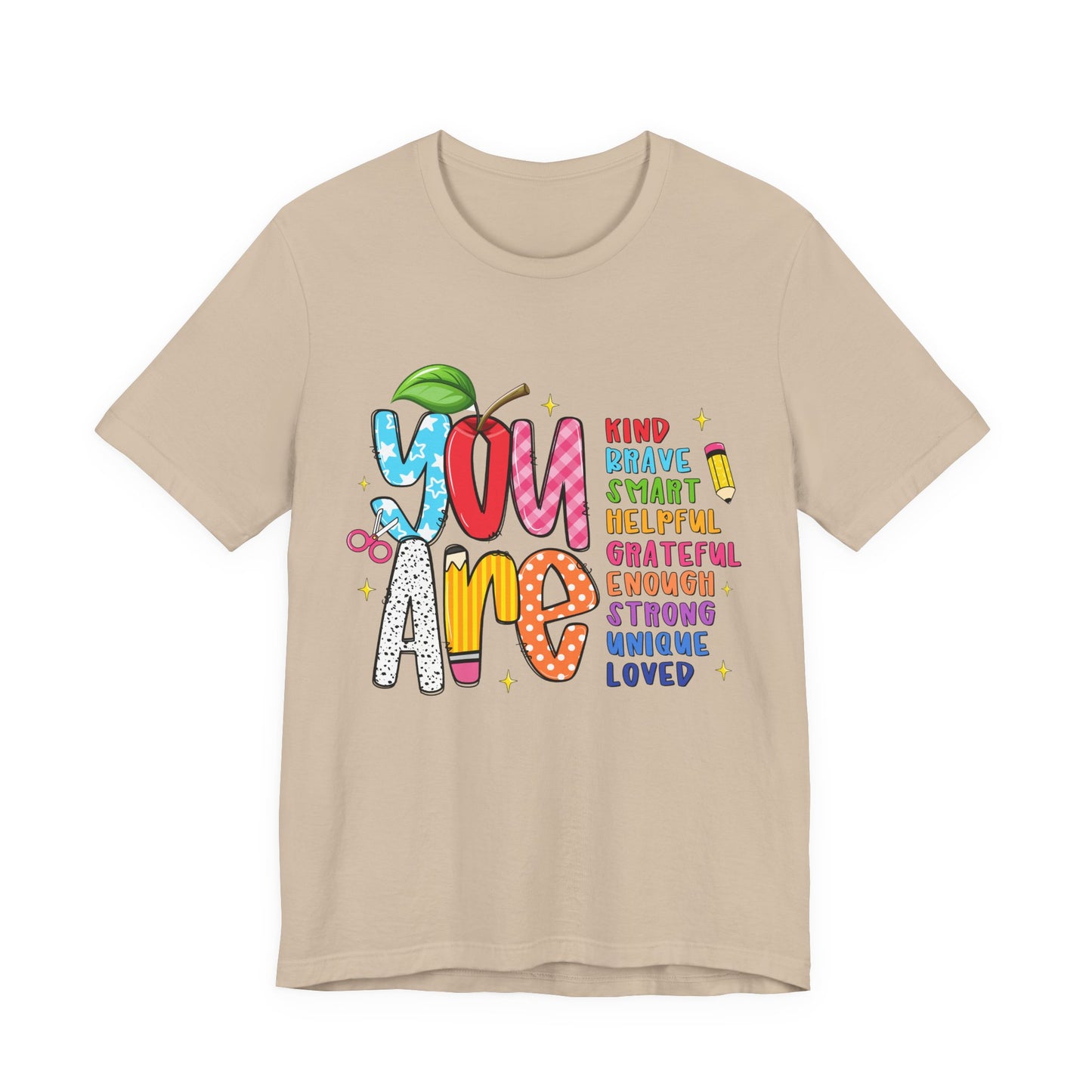 You Are Inspirational Graphic Tee — "You Are" Positive Affirmation T-Shirt for Teachers, Students & Self-Love