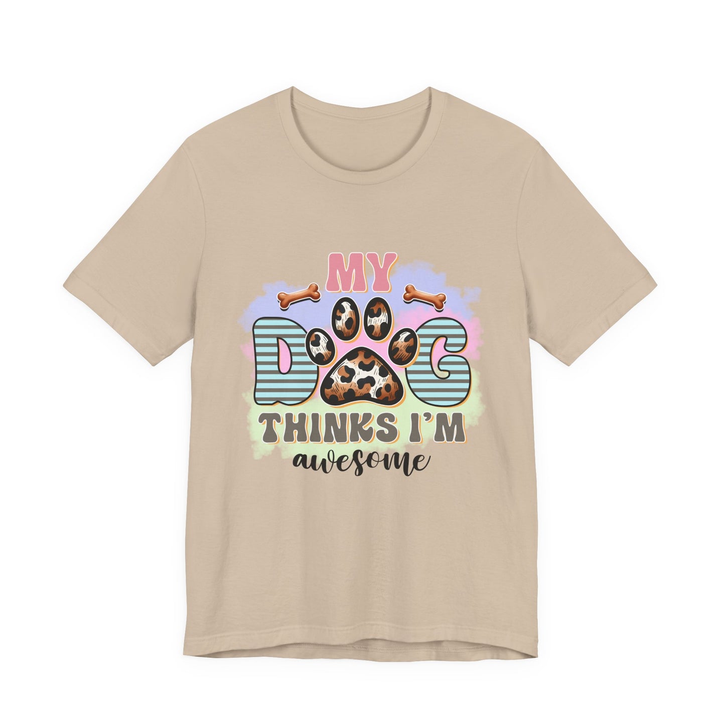 My Dog Thinks I’m Awesome T-Shirt — Cute Paw Print Dog Lover Tee