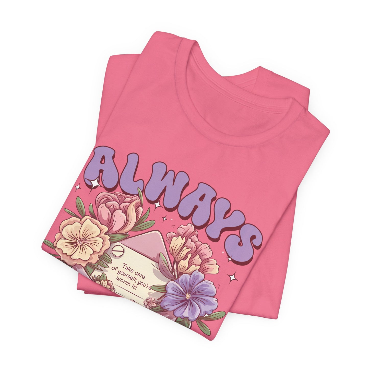 Stay Positive Floral Tee – "Always Stay Positive" Inspirational Shirt