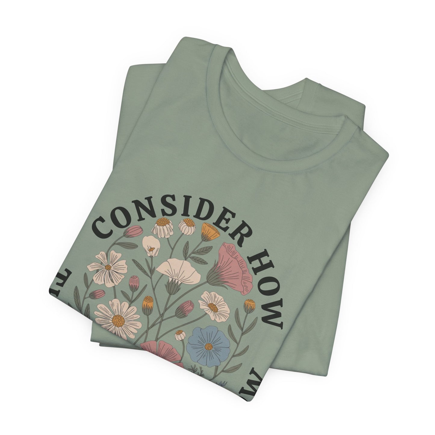 Floral 'Consider How the Wildflowers Grow' T-Shirt