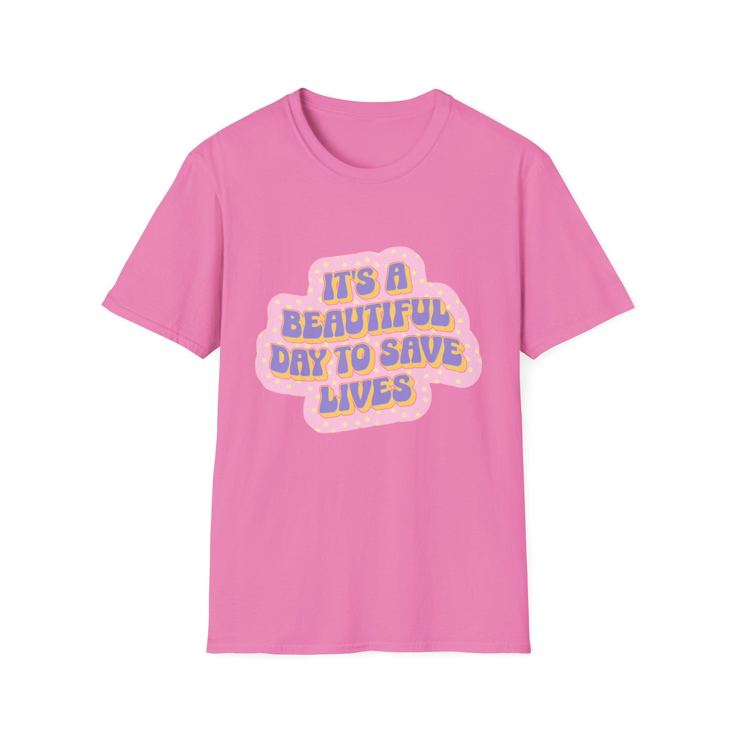 It's a Beautiful Day to Save Lives T-Shirt