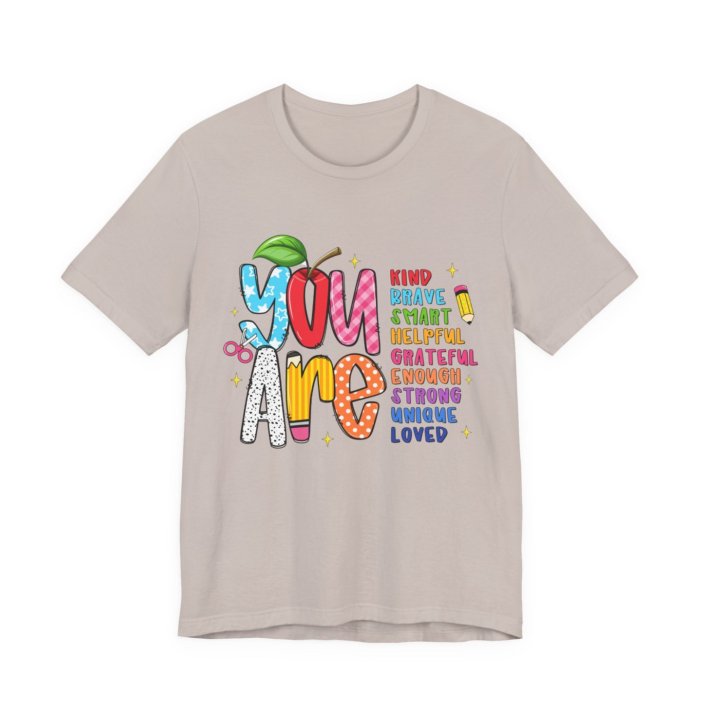 You Are Inspirational Graphic Tee — "You Are" Positive Affirmation T-Shirt for Teachers, Students & Self-Love