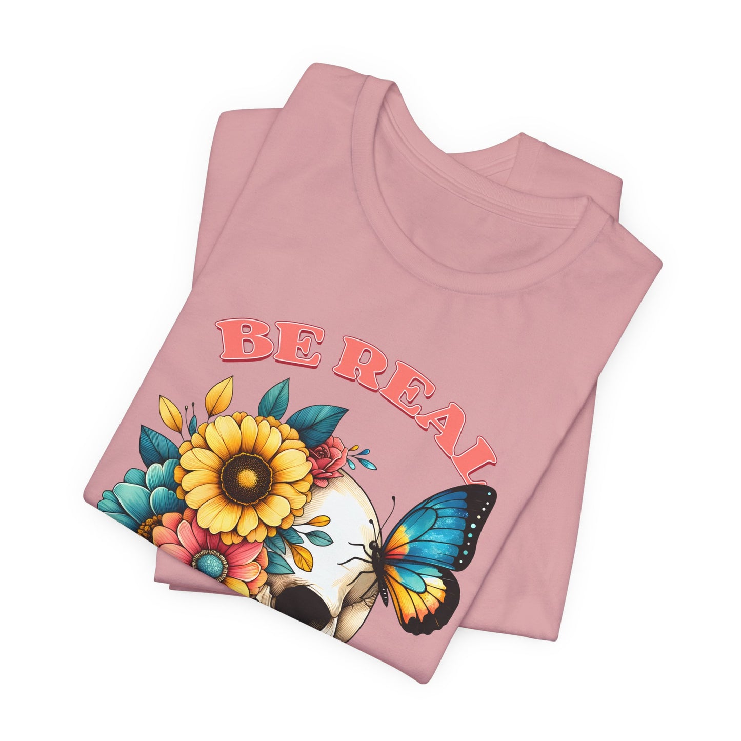 Be Real Not Perfect Skull Tee — Floral Skull & Butterfly Graphic T-Shirt