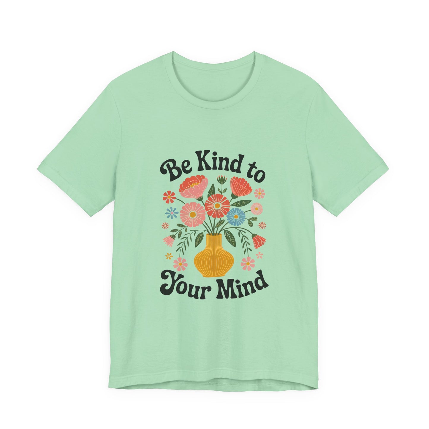 Be Kind to Your Mind Floral Tee