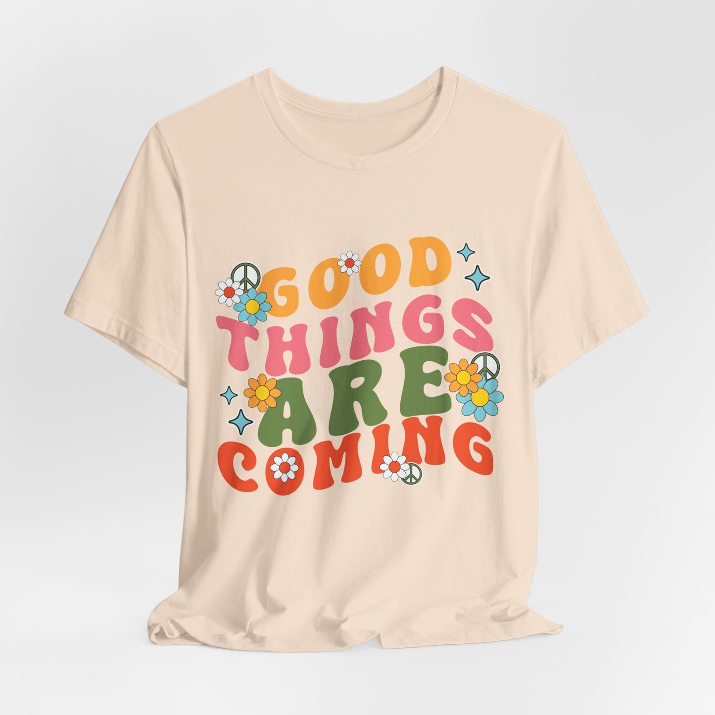 Good Things Are Coming T-Shirt — Retro Floral Positive Vibes Tee