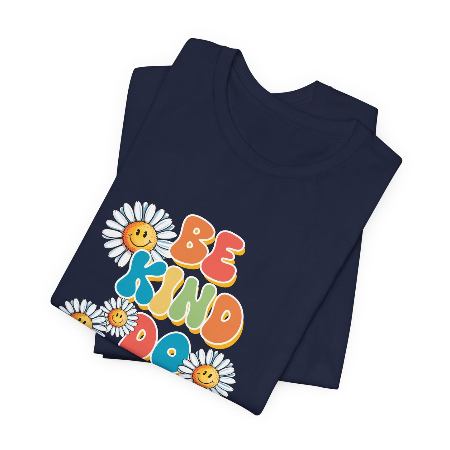 Be Kind Do Good Things Tee — Retro Daisy Positive Message T-Shirt
