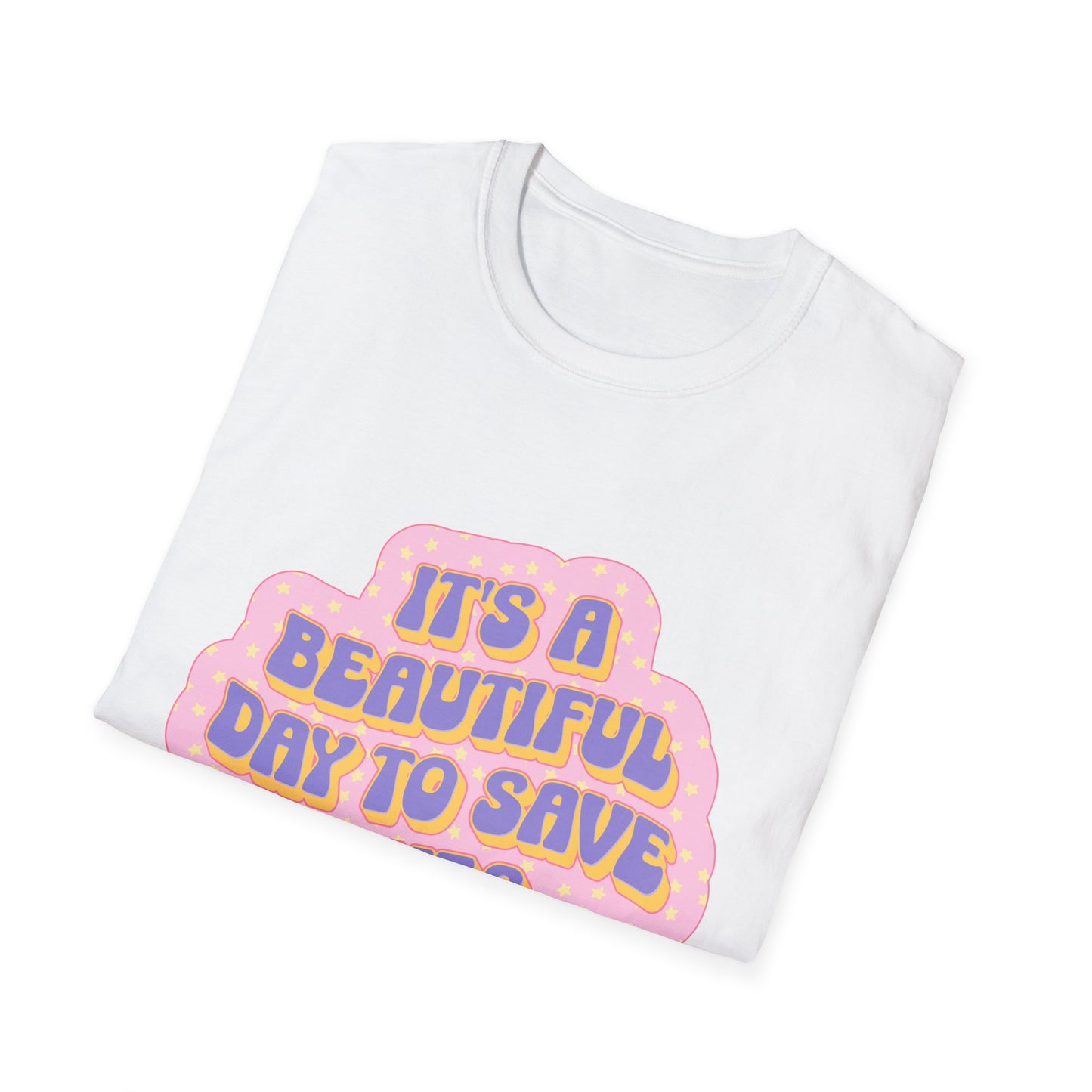 It's a Beautiful Day to Save Lives T-Shirt
