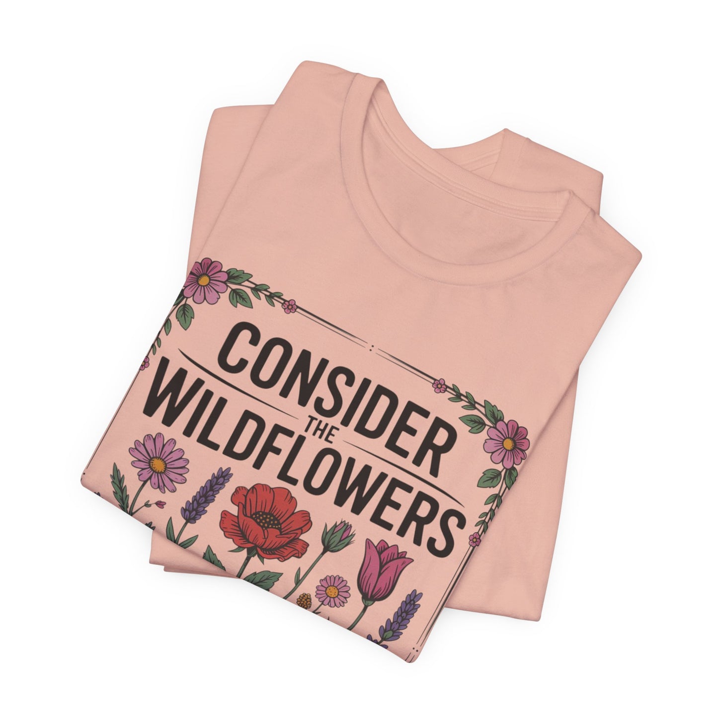 Consider the Wildflowers T-Shirt — Floral Vintage Garden Tee