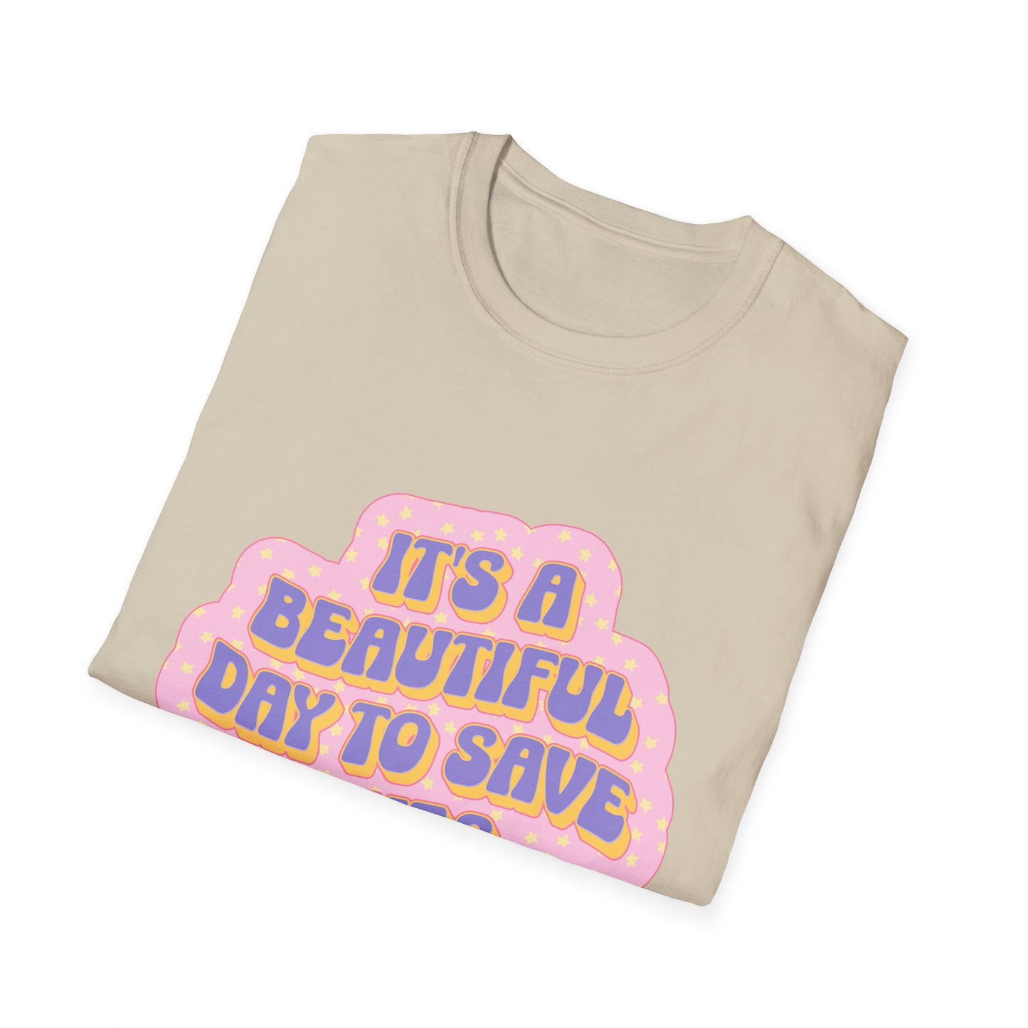 It's a Beautiful Day to Save Lives T-Shirt