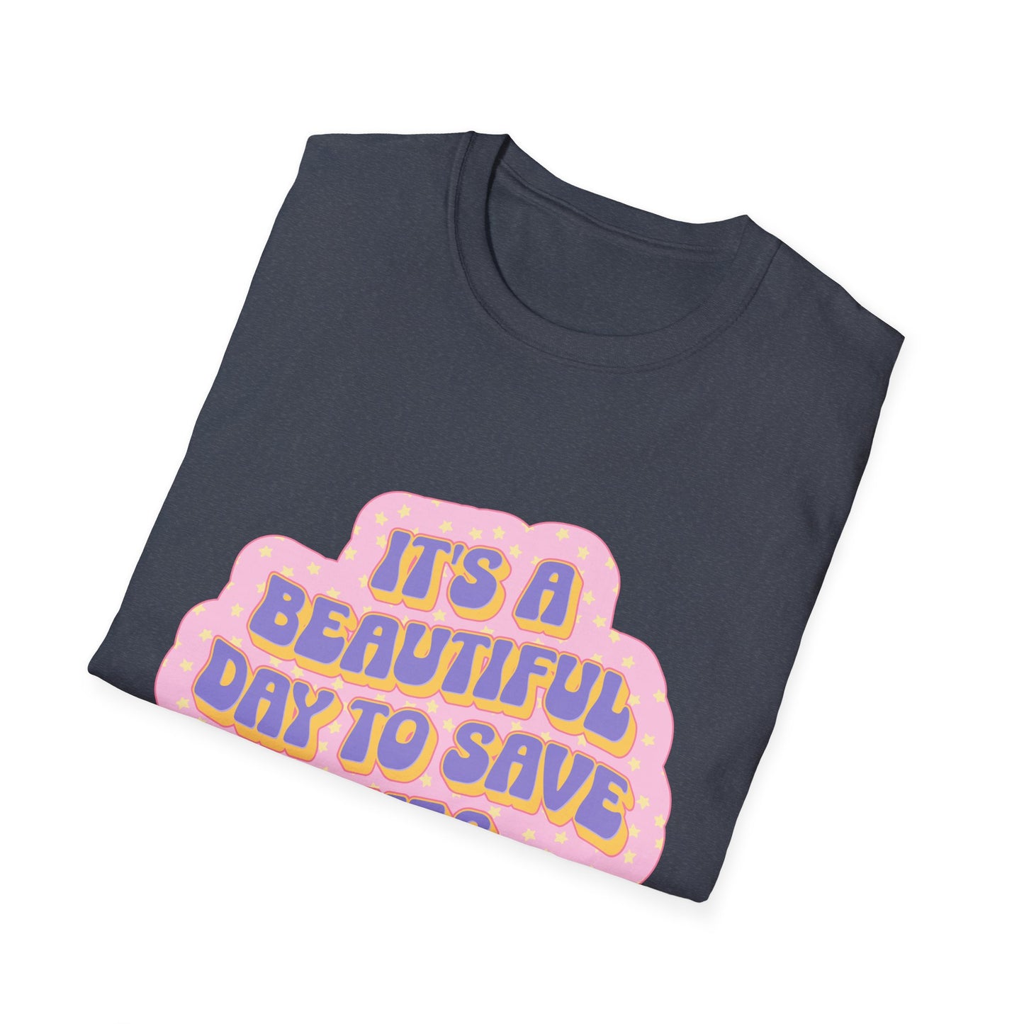 It's a Beautiful Day to Save Lives T-Shirt