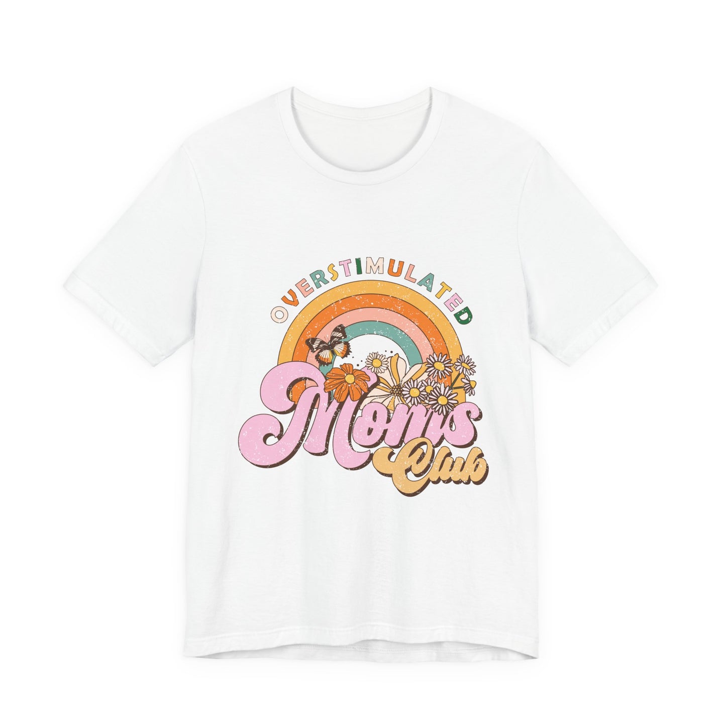 Overstimulated Moms Club Tee — Retro Rainbow Floral Mother's Day Shirt