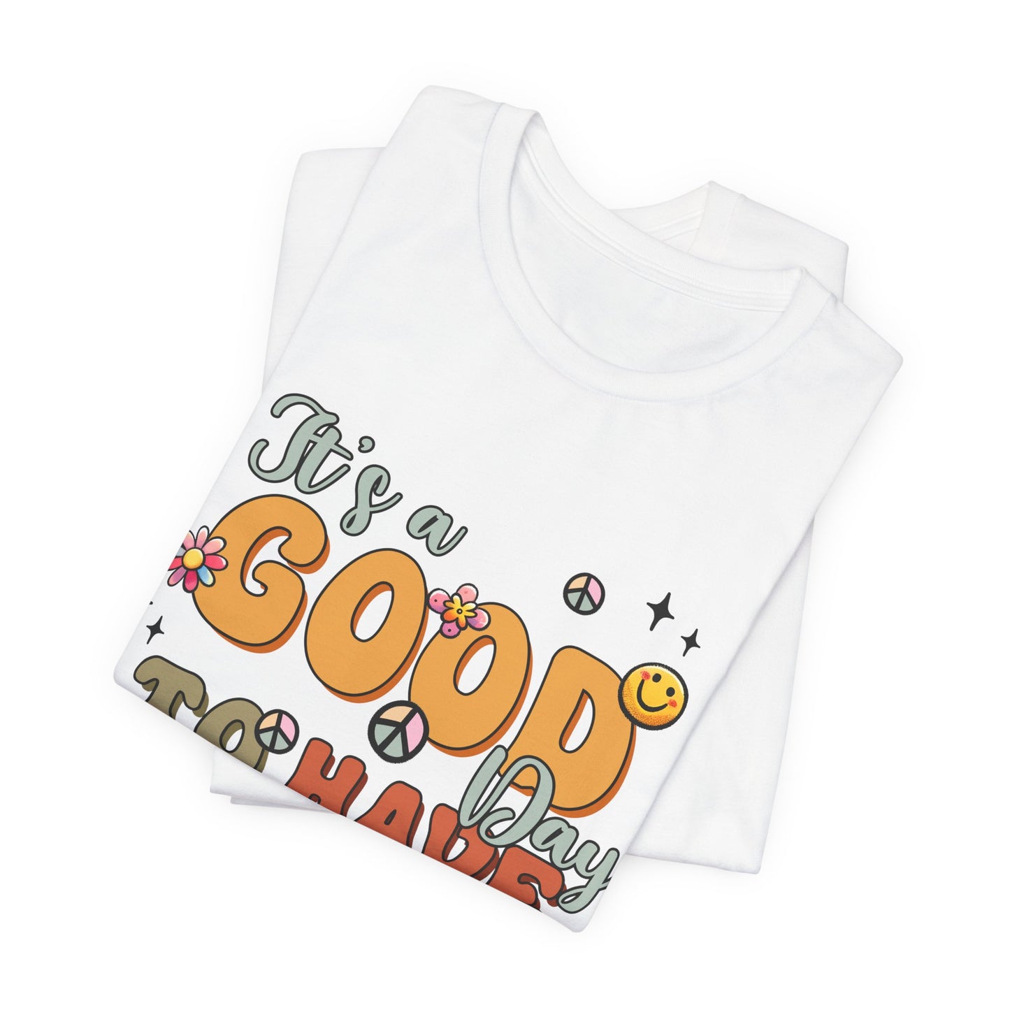 Good Day To Have A Good Day T-Shirt — Retro Floral Peace Sign Positive Vibes Tee