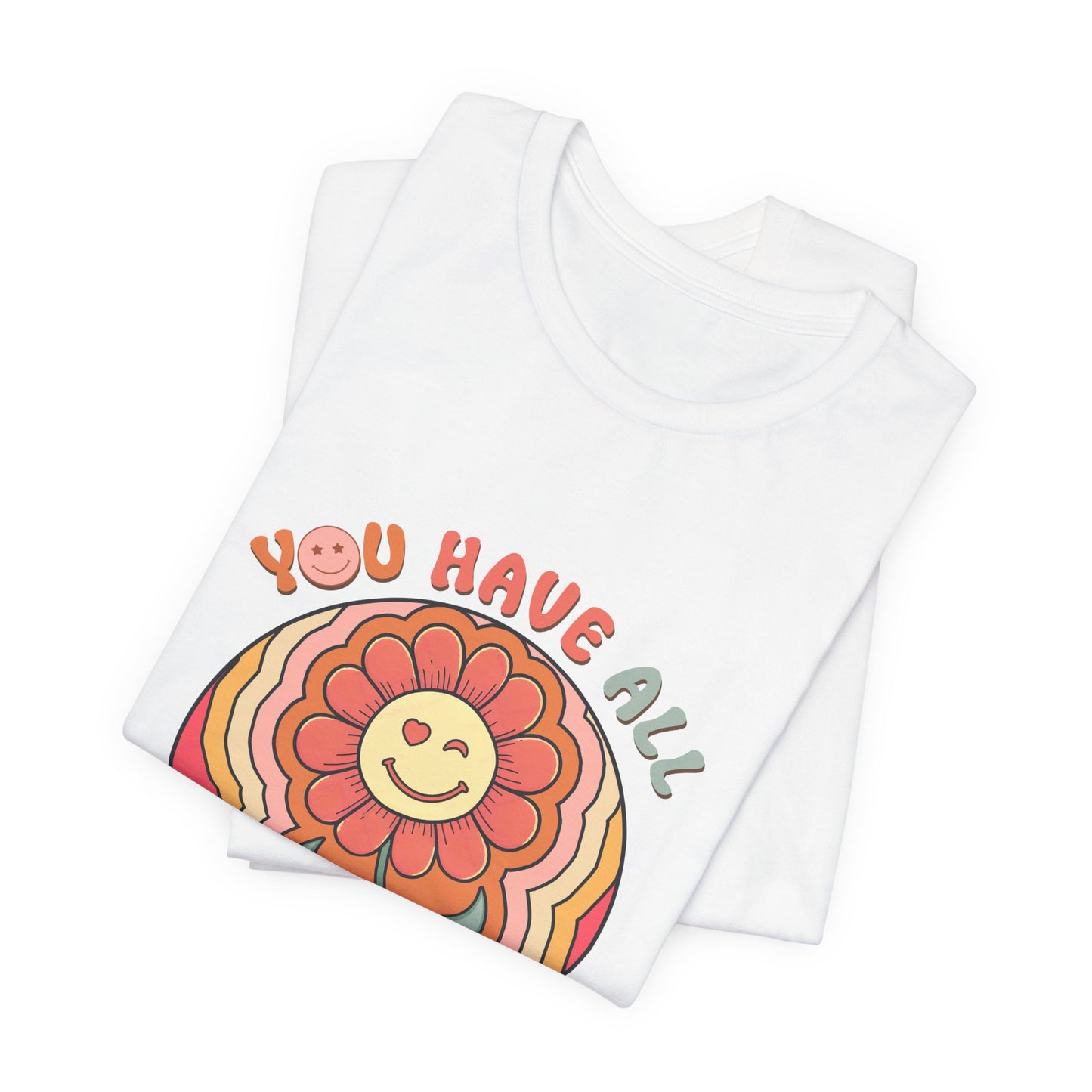 You Have All That You Need Flower Tee