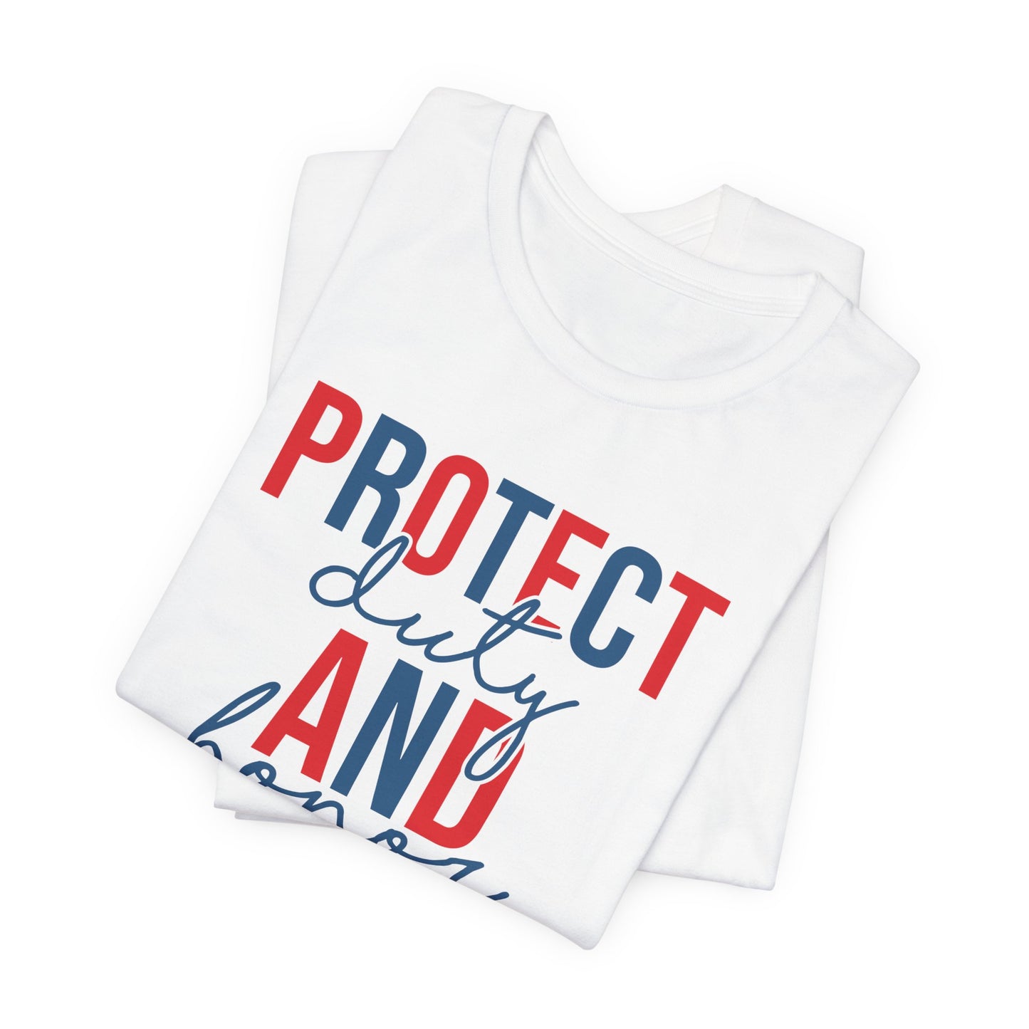 Serve & Protect Patriotic T-Shirt — "Protect Duty and Honor Serve Courage" Design