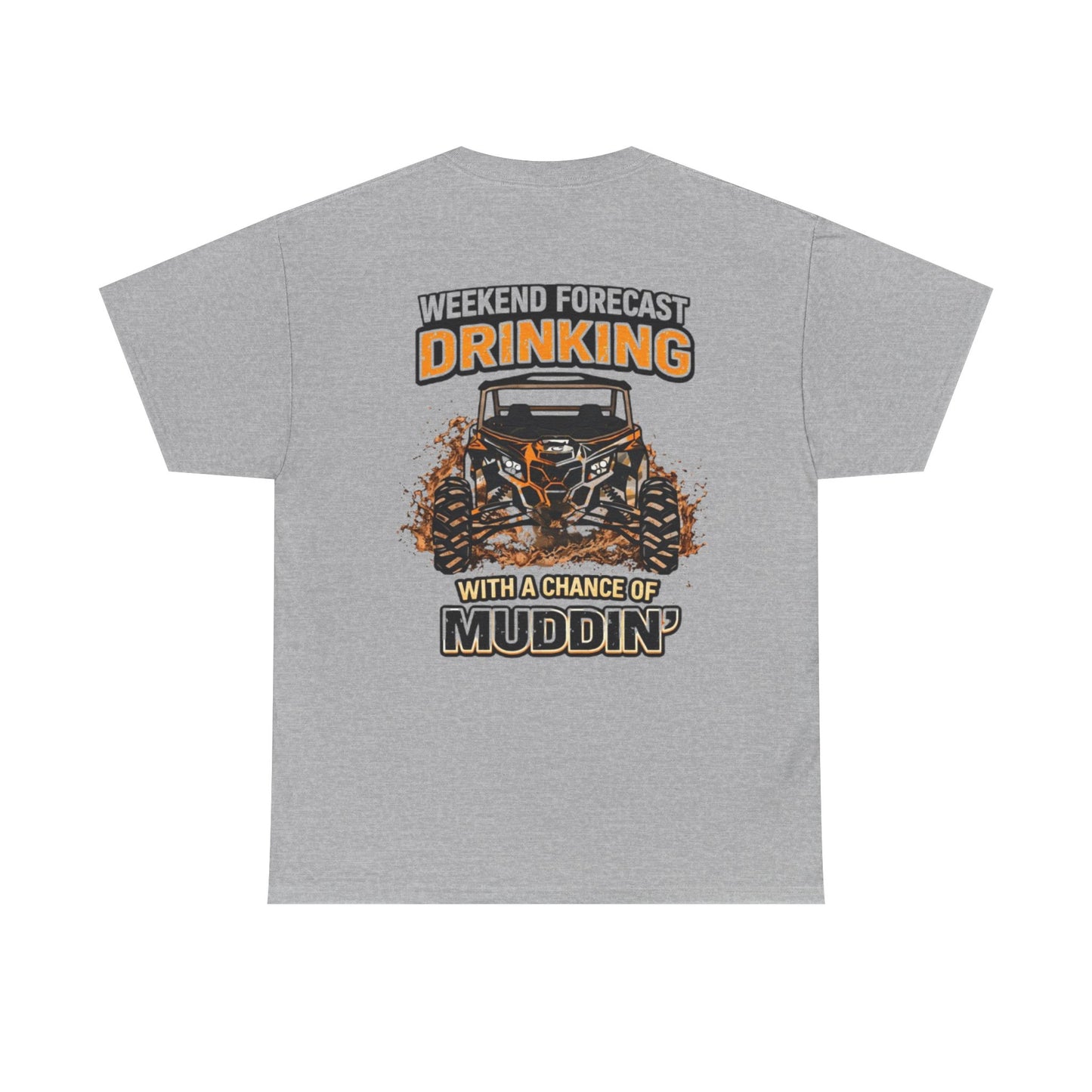 Muddin' Weekend Tee — “Weekend Forecast: Drinking with a Chance of Muddin'” Off‑Road T-Shirt