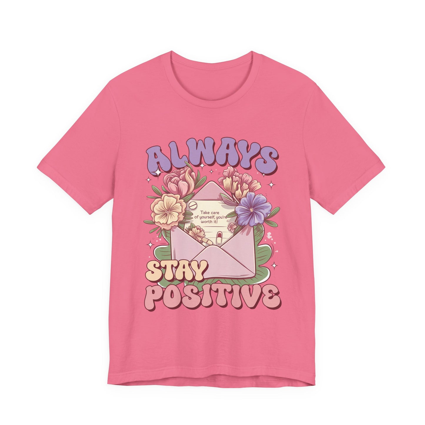 Stay Positive Floral Tee – "Always Stay Positive" Inspirational Shirt