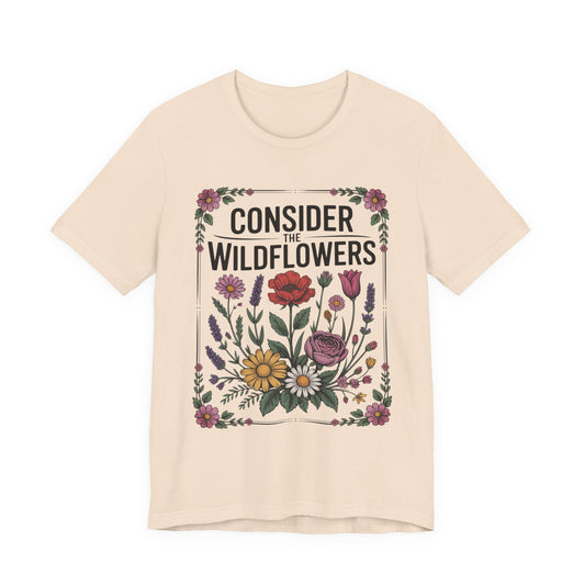 Consider the Wildflowers T-Shirt — Floral Vintage Garden Tee