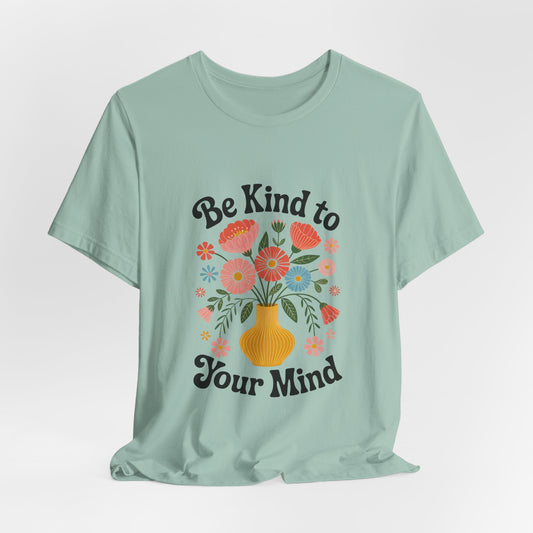 Be Kind to Your Mind Floral Tee