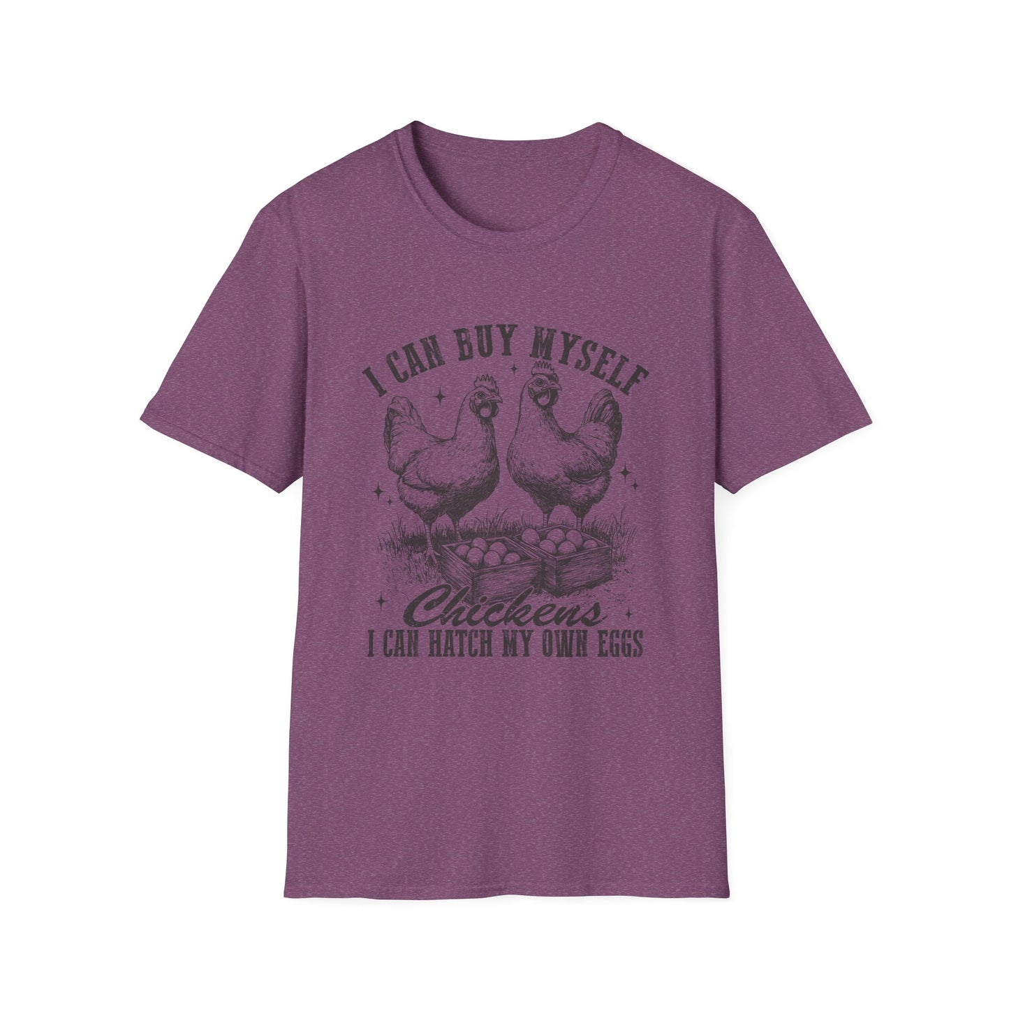 Chicken Lovers T-Shirt — "I Can Buy Myself Chickens, I Can Hatch My Own Eggs" Vintage Farm Tee