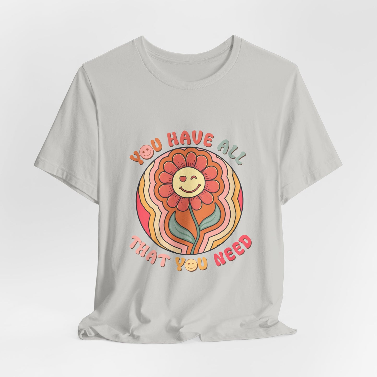 You Have All That You Need Flower Tee