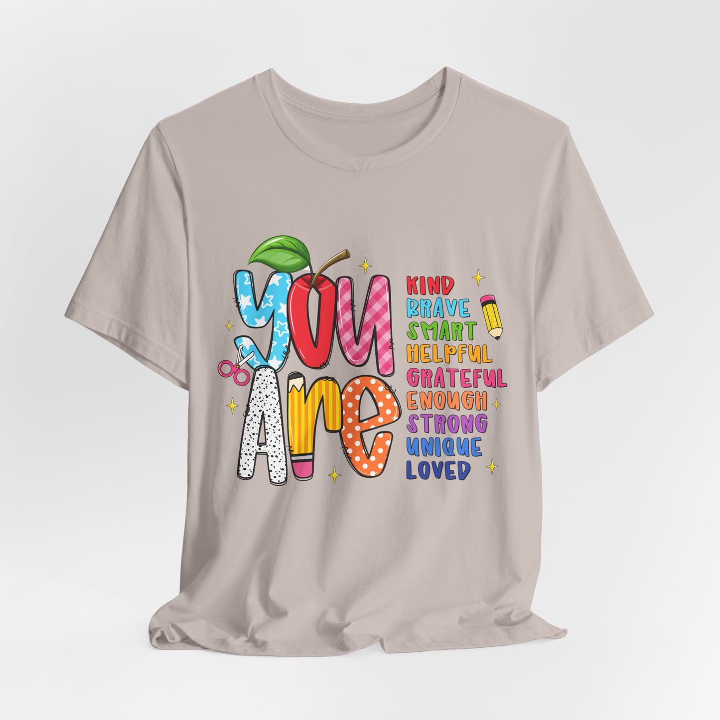 You Are Inspirational Graphic Tee — "You Are" Positive Affirmation T-Shirt for Teachers, Students & Self-Love