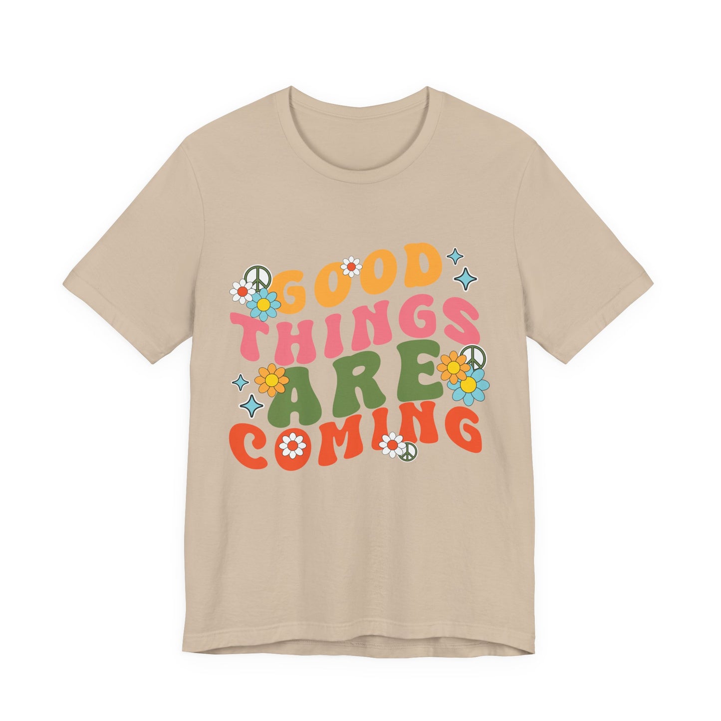 Good Things Are Coming T-Shirt — Retro Floral Positive Vibes Tee