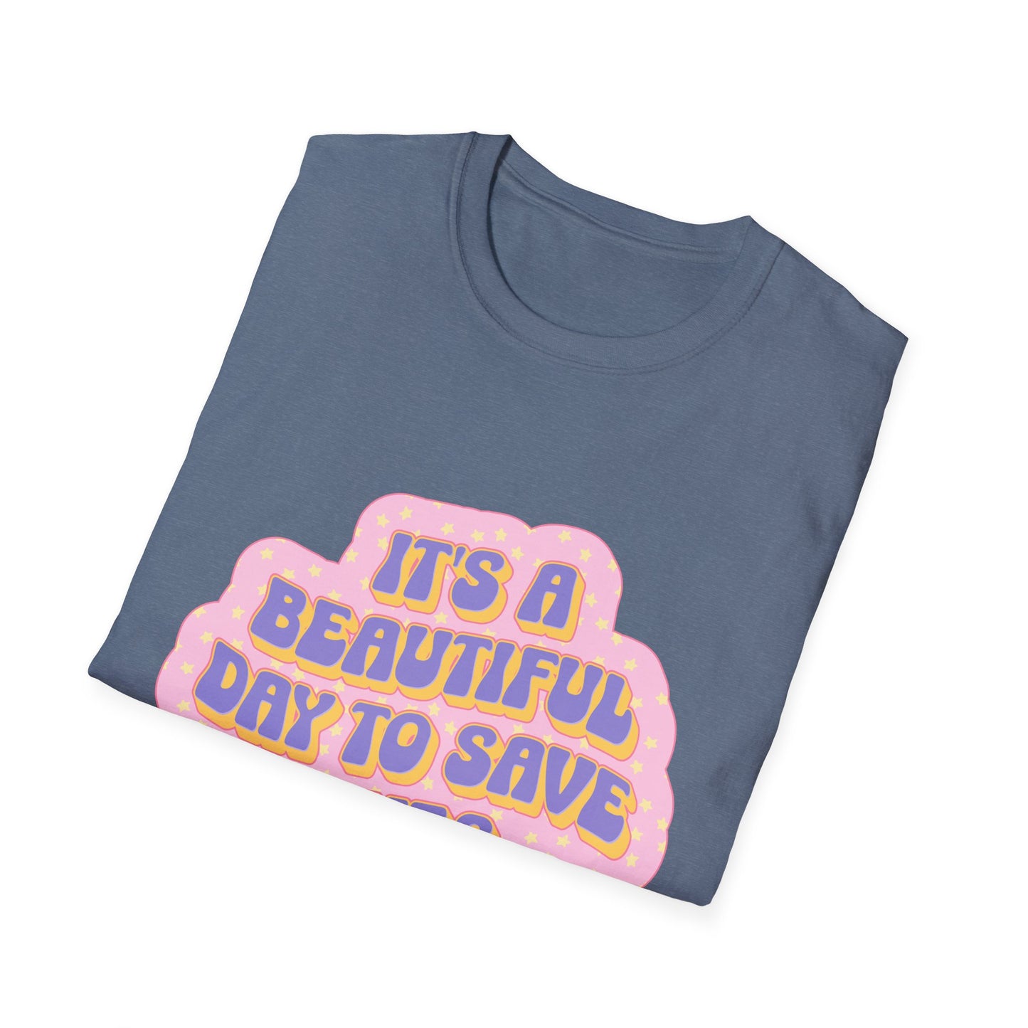 It's a Beautiful Day to Save Lives T-Shirt