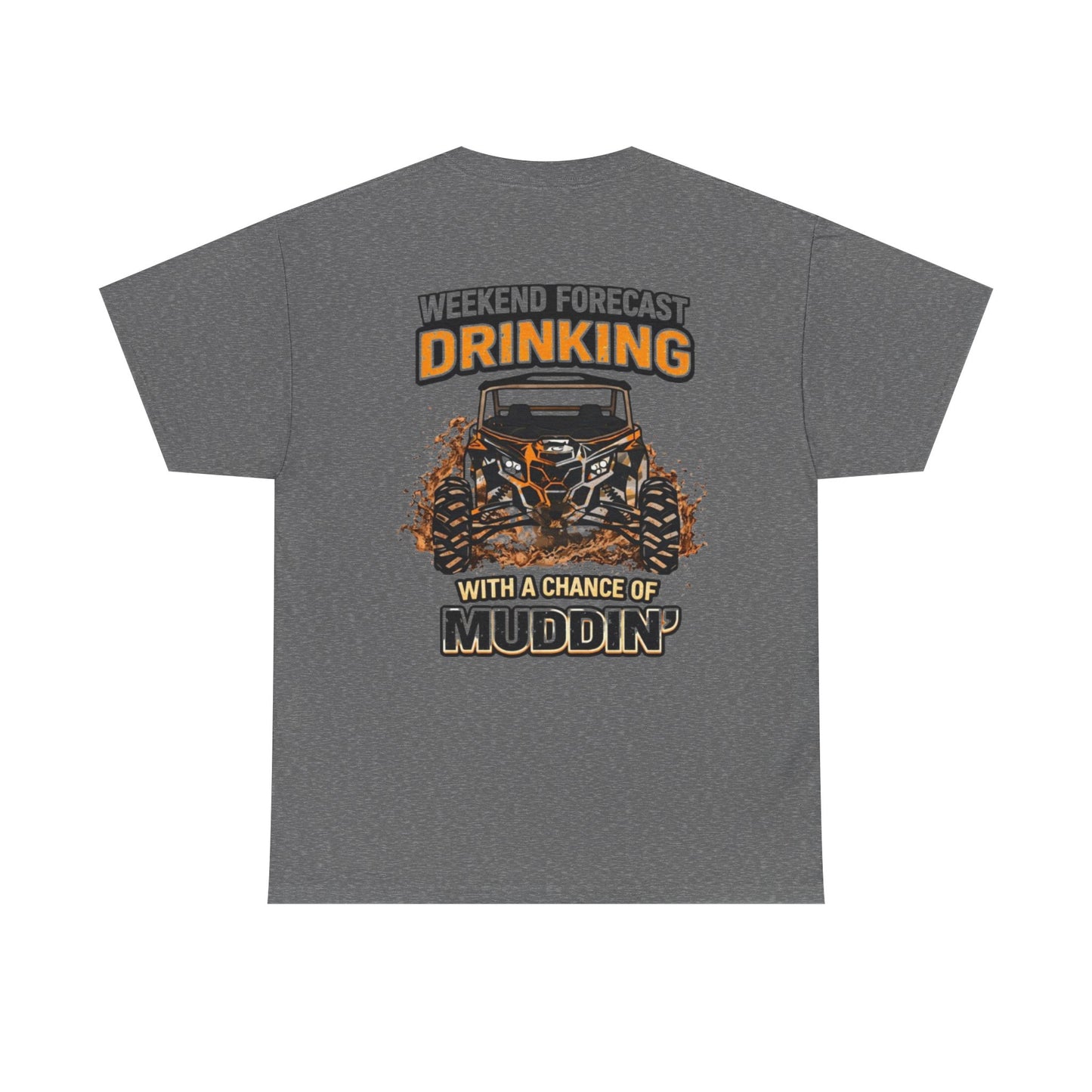 Muddin' Weekend Tee — “Weekend Forecast: Drinking with a Chance of Muddin'” Off‑Road T-Shirt