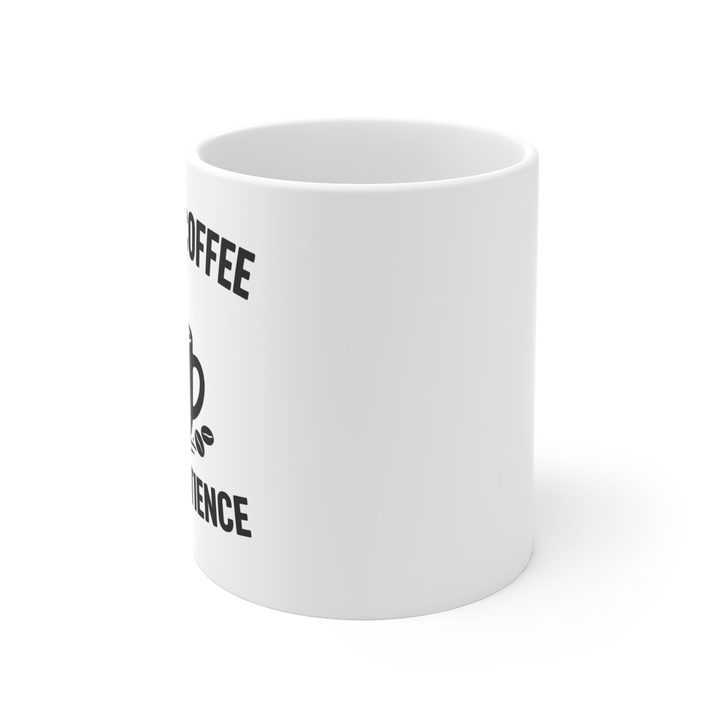 Strong Coffee, Weak Patience Mug — Funny Coffee Lover 11oz Ceramic