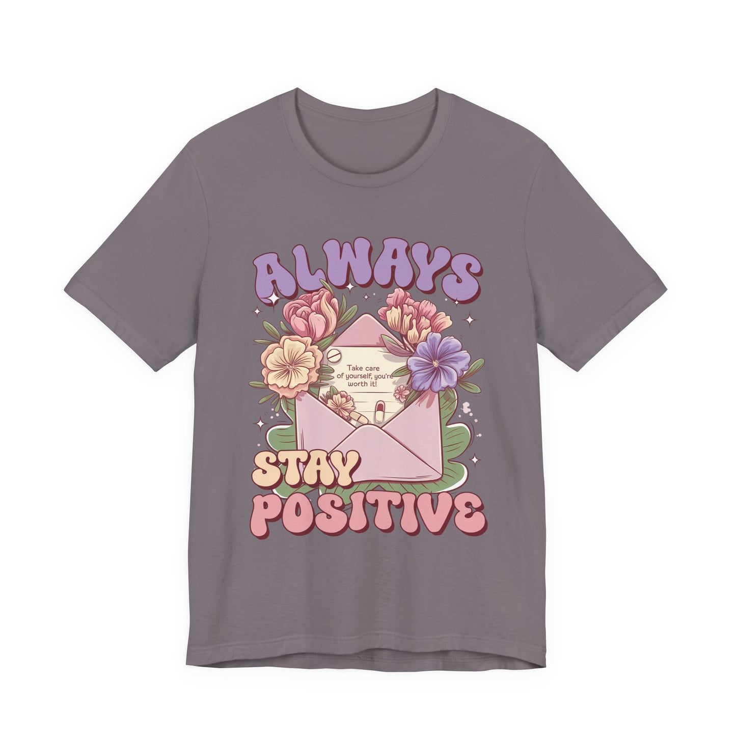 Stay Positive Floral Tee – "Always Stay Positive" Inspirational Shirt