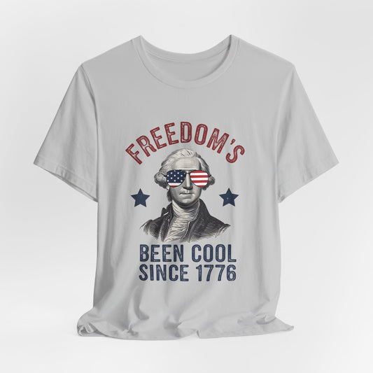Patriotic Tee — "Freedom's Been Cool Since 1776" George Washington Shirt