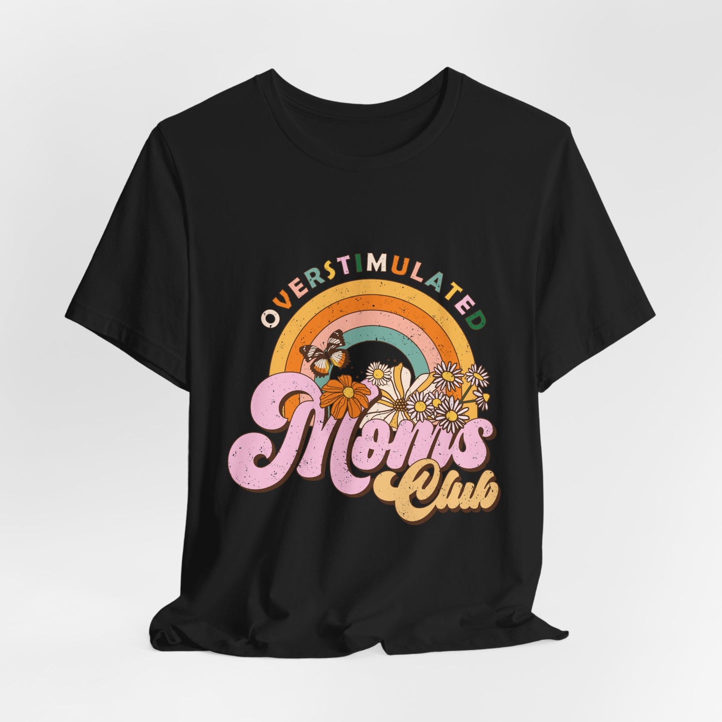 Overstimulated Moms Club Tee — Retro Rainbow Floral Mother's Day Shirt