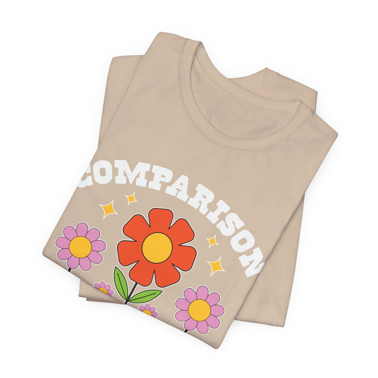 Comparison Is the Thief of Joy Floral T‑Shirt