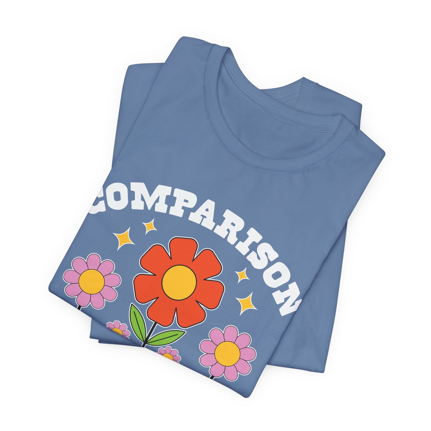 Comparison Is the Thief of Joy Floral T‑Shirt