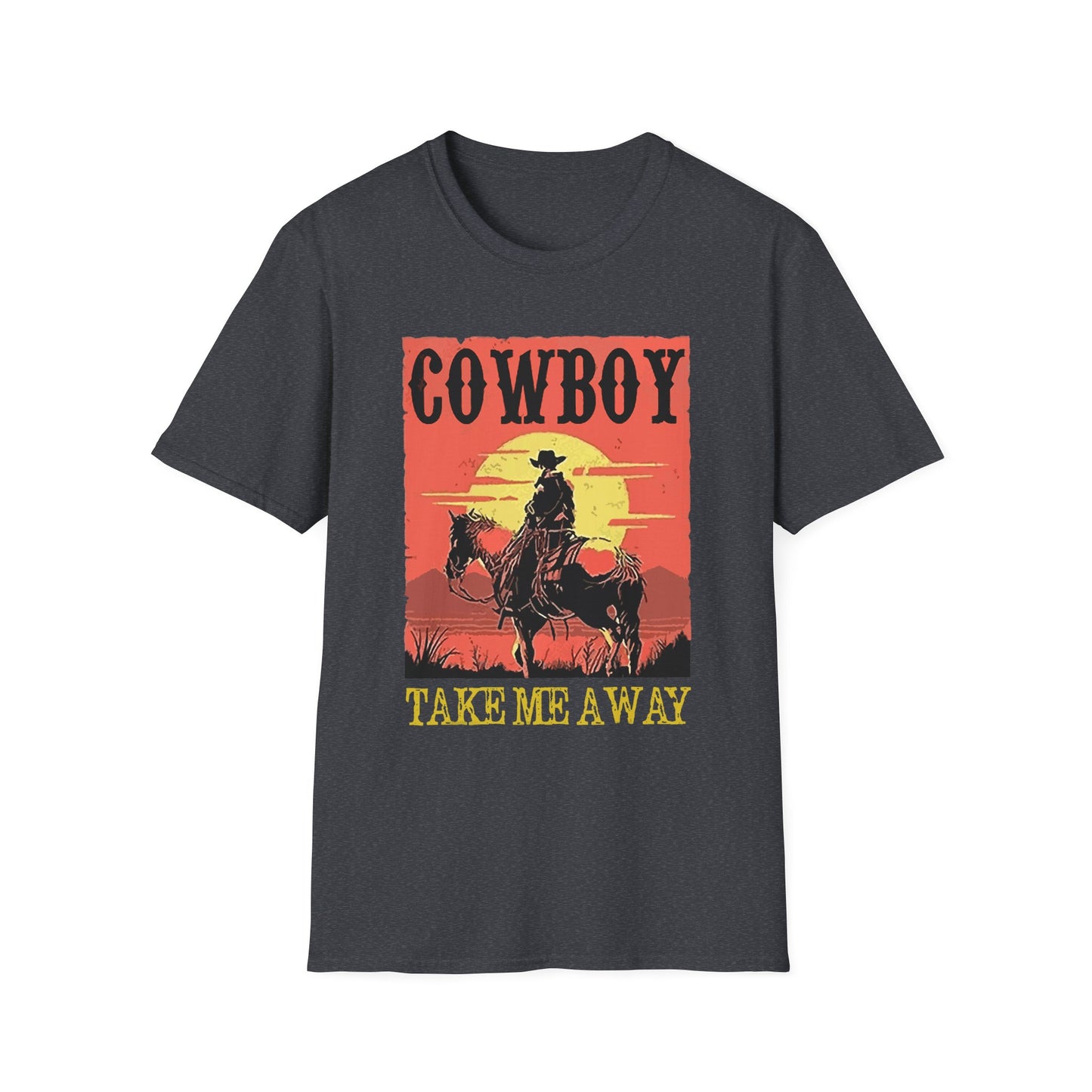 Cowboy Take Me Away T-Shirt — Vintage Sunset Western Tee
