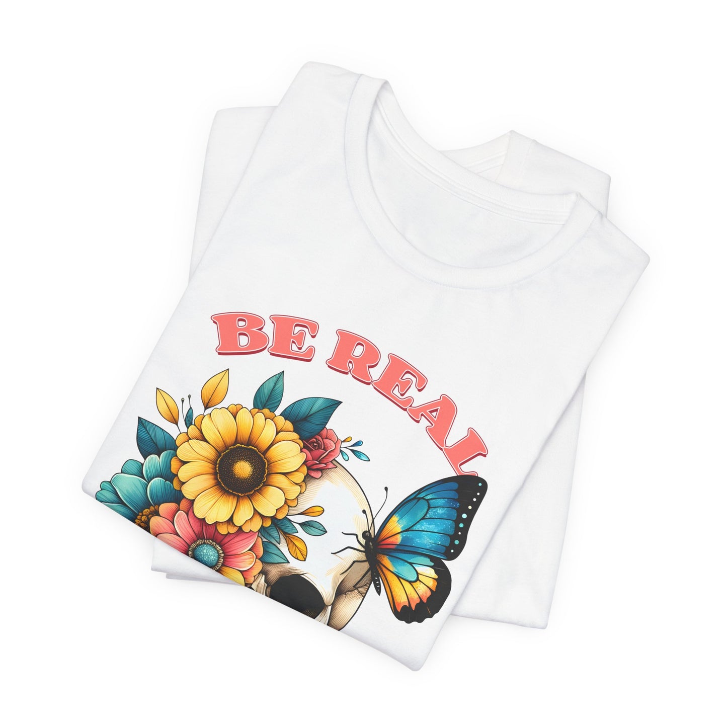 Be Real Not Perfect Skull Tee — Floral Skull & Butterfly Graphic T-Shirt