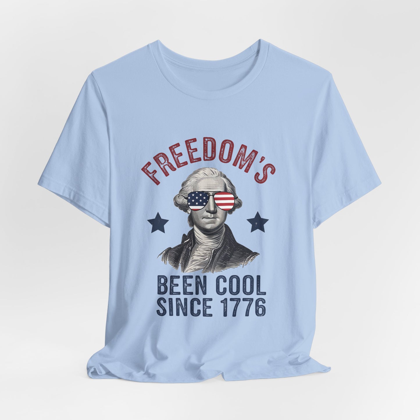 Patriotic Tee — "Freedom's Been Cool Since 1776" George Washington Shirt