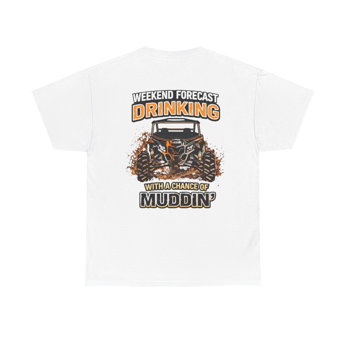 Muddin' Weekend Tee — “Weekend Forecast: Drinking with a Chance of Muddin'” Off‑Road T-Shirt
