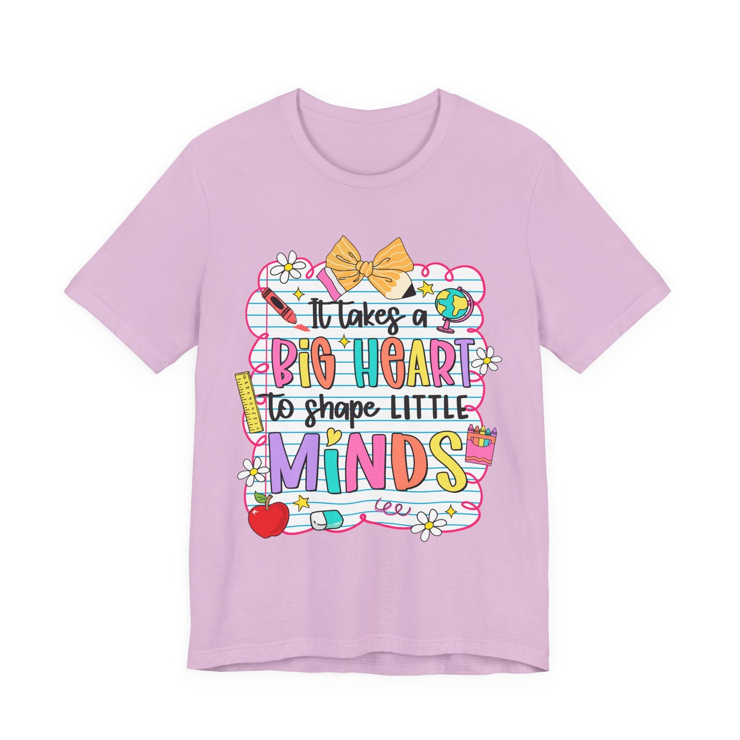 Teacher T-Shirt - "It Takes a Big Heart to Shape Little Minds" Colorful Back-to-School Tee