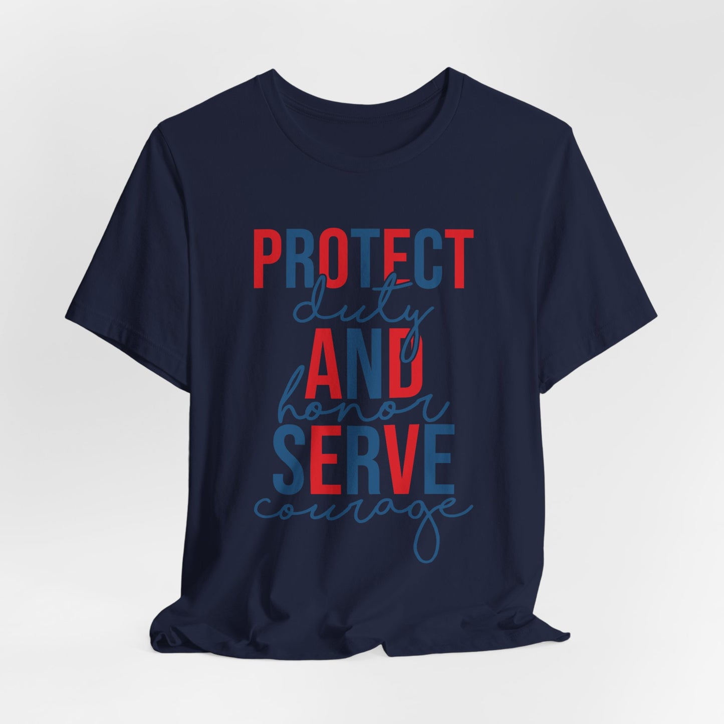 Serve & Protect Patriotic T-Shirt — "Protect Duty and Honor Serve Courage" Design