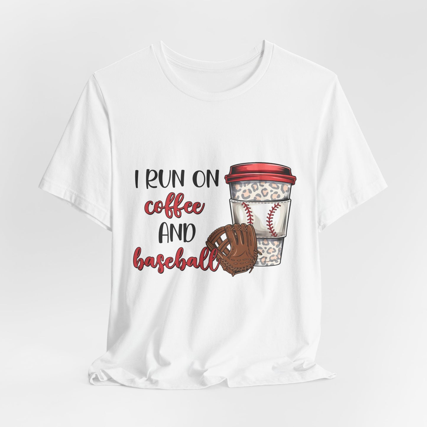 Baseball & Coffee T-Shirt - "I Run On Coffee and Baseball" Graphic Tee