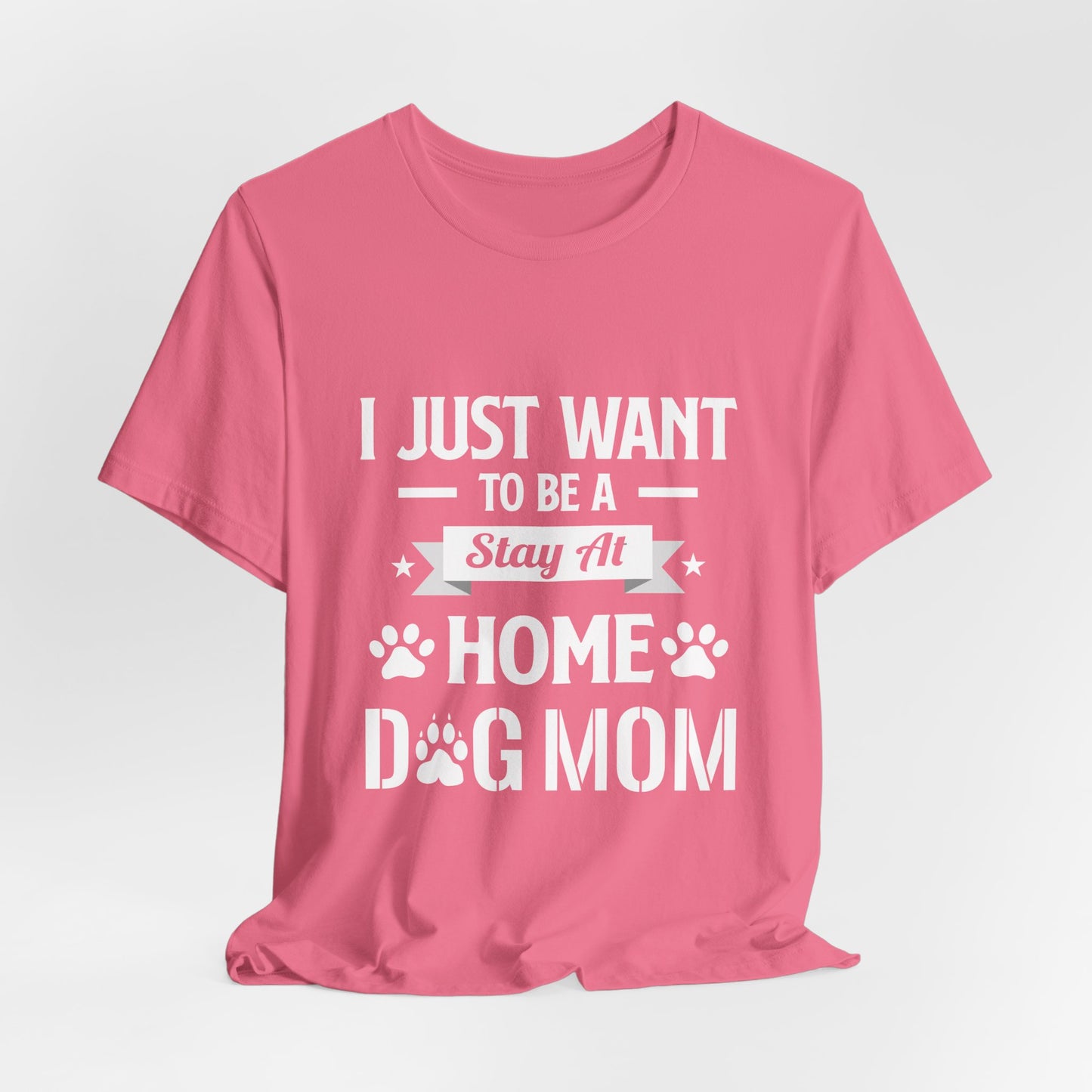 Stay At Home Dog Mom T-Shirt
