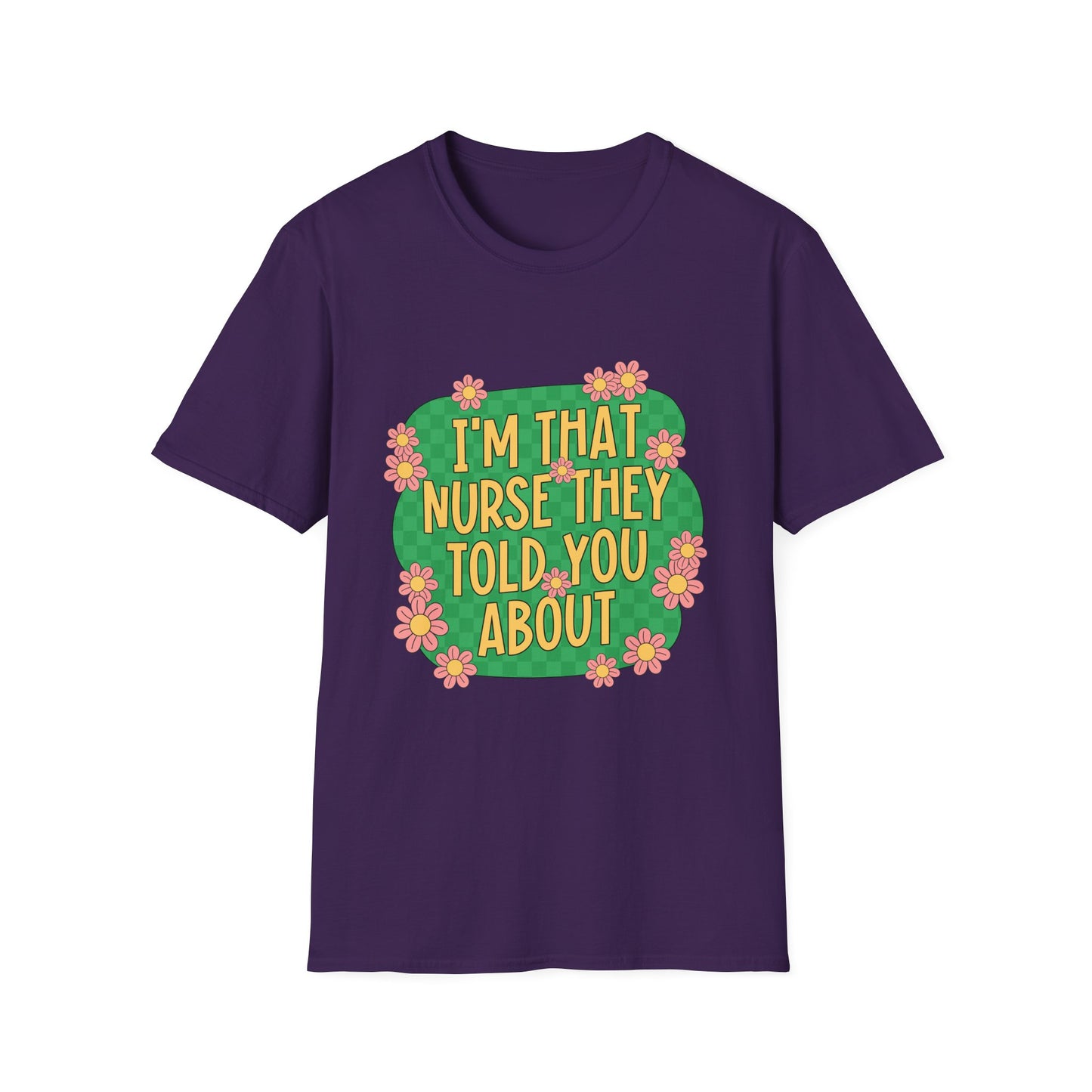I'm That Nurse They Told You About T-Shirt - Floral Retro Nurse Pride Tee